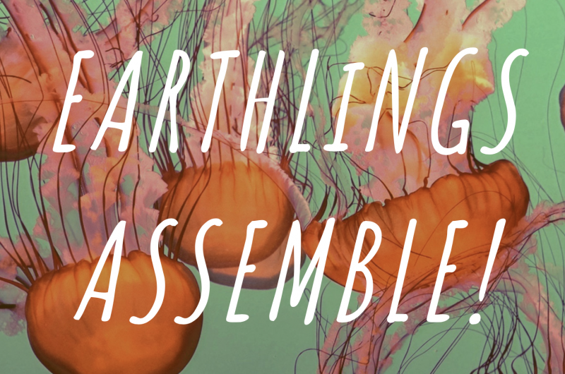 An image of jellyfish with text saying "Earthlings Assemble!"